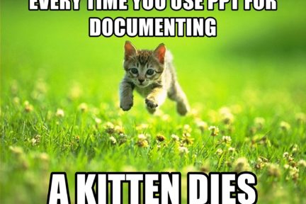 Every time you use PPT for documenting a kitten dies