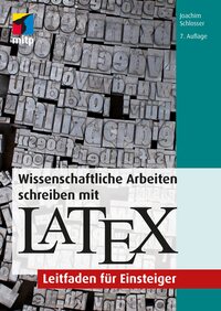Buchcover Wissenschaftliche Arbeiten schreiben mit LaTeX: Leitfaden für Einsteiger Auflage 7